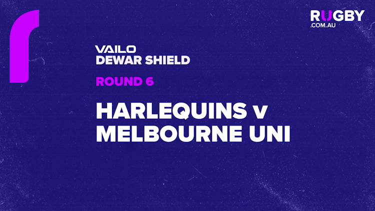 Round 6, 2024 VAILO Dewar Shield – Harlequins V Melbourne University
